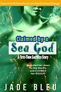 E-Book (epub) Claimed by a Sea God: A First-Time Sacrifice Story (Claimed by a God, #1) von Jade Bleu