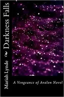 E-Book (epub) Darkness Falls (Vengeance of Avalon, #1) von Mariah Lynde