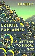 E-Book (epub) Ezekiel Explained - Getting to Know God (Bible Studies) von Edwin Neely