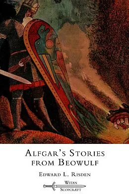 E-Book (epub) Alfgar's Stories from Beowulf von Edward L. Risden