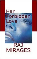 E-Book (epub) Her Forbidden Love von Raj Mirages