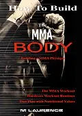 E-Book (epub) How To Build the MMA Body von M. Laurence