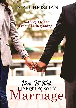 eBook (epub) How to Find the Right Person for Marriage de A. A. Christian