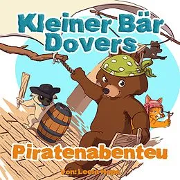 E-Book (epub) Kleiner Bär Dovers Piratenabenteuer (gute nacht geschichten kinderbuch, #2) von Leela Hope