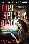 E-Book (epub) Girl Spins A Blade (The Emily Kane Adventures, #4) von Jacques Antoine