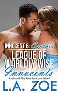 E-Book (epub) Innocent 6: Cynthia (The League of Worldly Wise Innocents, #6) von L. A. Zoe