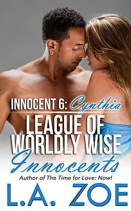 E-Book (epub) Innocent 6: Cynthia (The League of Worldly Wise Innocents, #6) von L. A. Zoe