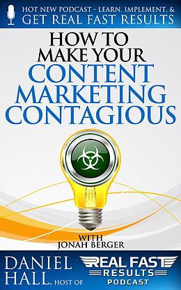 E-Book (epub) How to Make Your Content Marketing Contagious (Real Fast Results, #84) von Daniel Hall