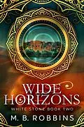 E-Book (epub) Wide Horizons (White Stone, #2) von M. B. Robbins