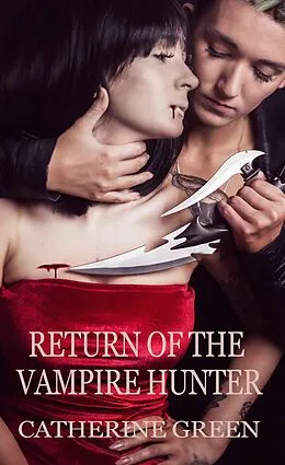 E-Book (epub) Return of the Vampire Hunter (British Vampire Hunter Series) von Catherine Green
