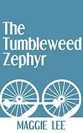 E-Book (epub) The Tumbleweed Zephyr von Maggie Lee