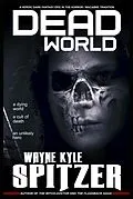 E-Book (epub) Dead World: A Heroic Dark Fantasy Epic in the Horror/Macabre Tradition von Wayne Kyle Spitzer