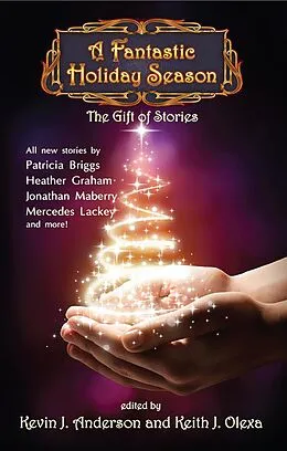 E-Book (epub) A Fantastic Holiday Season: The Gift of Stories (Volume 2) von Kevin J. Anderson, David Boop, Ken Scholes