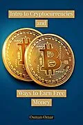 E-Book (epub) Intro to Cryptocurrencies and Ways to Earn Free Money von Osman Omar