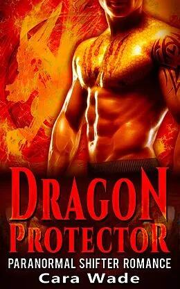 E-Book (epub) Dragon Protector : Dragon Shifter Romance von Cara Wade