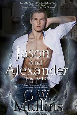 E-Book (epub) Jason and Alexander the Return (True Love Never Dies, #2) von G. W. Mullins