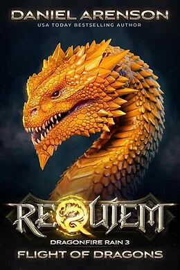 E-Book (epub) Flight of Dragons (Requiem: Dragonfire Rain, #3) von Daniel Arenson