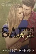 E-Book (epub) Safe with you (Saved, #1) von Shelby Reeves
