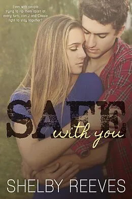 E-Book (epub) Safe with you (Saved, #1) von Shelby Reeves