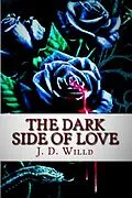 E-Book (epub) The Dark Side of Love (Bradley Richards, #2) von J. D. Willd