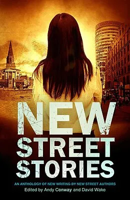 E-Book (epub) New Street Stories - An Anthology of New Writing by New Street Authors von Andy Conway, Dawn Abigail, Martin Tracey