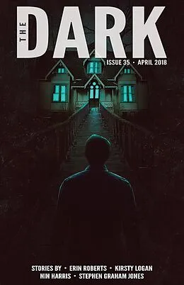 E-Book (epub) The Dark Issue 35 von Erin Roberts, Kirsty Logan, Nin Harris