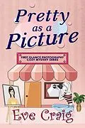 E-Book (epub) Pretty As A Picture (First Glance Photography Cozy Mystery Series, #1) von Eve Craig