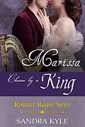 E-Book (epub) Marissa: Chosen By A King (Romance Reigns, #2) von Sandra Kyle