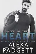 E-Book (epub) Deep in the Heart (An Austin After Dark Book, #1) von Alexa Padgett