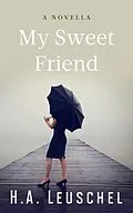 E-Book (epub) My Sweet Friend von H. A. Leuschel