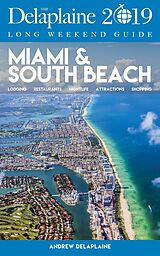 E-Book (epub) Miami & South Beach - The Delaplaine 2019 Long Weekend Guide (Long Weekend Guides) von Andrew Delaplaine