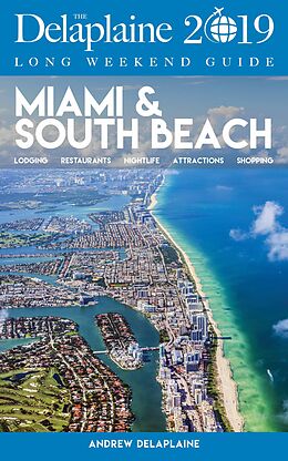 eBook (epub) Miami & South Beach - The Delaplaine 2019 Long Weekend Guide (Long Weekend Guides) de Andrew Delaplaine