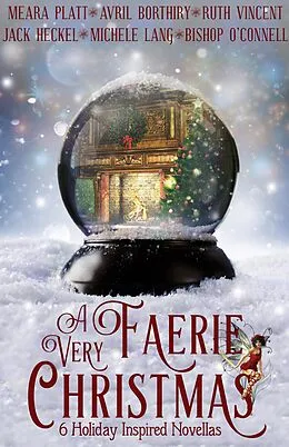 E-Book (epub) A Very Faerie Christmas von Meara Platt, Avril Borthiry, Ruth Vincent
