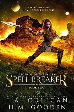 E-Book (epub) Spell Breaker (Legends of the Fallen, #2) von J. A. Culican, H. M. Gooden