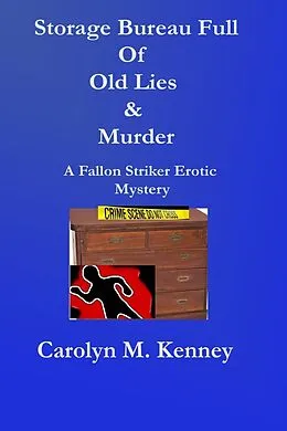 E-Book (epub) Storage Bureau Full Of Old Lies & Murder (Fallon Striker Erotic Mystery Series) von Carolyn Kenney