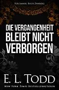 E-Book (epub) Die Vergangenheit bleibt nicht verborgen (Für Immer, #20) von E. L. Todd