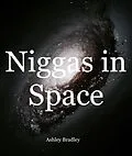 E-Book (epub) Niggas in Space von Ashley Bradley