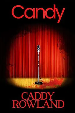 E-Book (epub) Candy (Sex & Drugs & Rock 'n Roll, #1) von Caddy Rowland