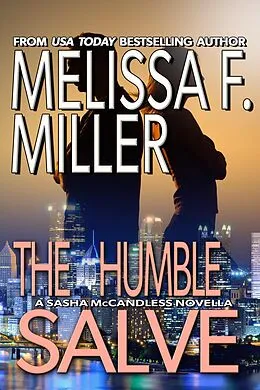 E-Book (epub) The Humble Salve (Sasha McCandless Novellas, #4) von Melissa F. Miller