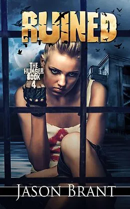 E-Book (epub) Ruined (The Hunger, #4) von Jason Brant