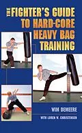 E-Book (epub) The Fighter's Guide To Hard-Core Heavy Bag Training von Wim Demeere