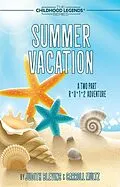 E-Book (epub) Summer Vacation (The Childhood Legends Series) von Judith Blevins, Carroll Multz