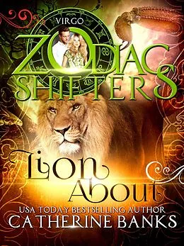 E-Book (epub) Lion About: A Zodiac Shifters Paranormal Romance: Virgo von Catherine Banks, Zodiac Shifters