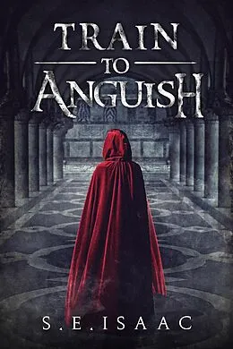 E-Book (epub) Train to Anguish von S. E. Isaac
