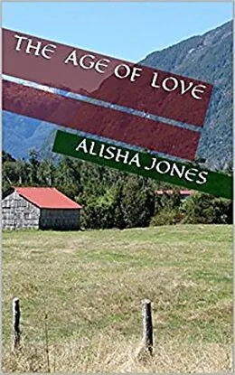 E-Book (epub) The Age of Love (Through the Ages, #1) von Alisha Jones