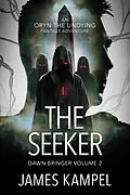 E-Book (epub) The Seeker (Dawn Bringer, #2) von James Kampel