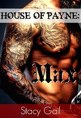 E-Book (epub) House Of Payne: Max (House Of Payne Series, #6) von Stacy Gail