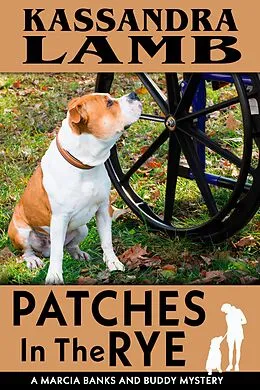 E-Book (epub) Patches In The Rye (A Marcia Banks and Buddy Mystery, #5) von Kassandra Lamb