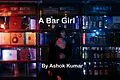 E-Book (epub) A Bar Girl (New Series, #1) von Ashok Kumar