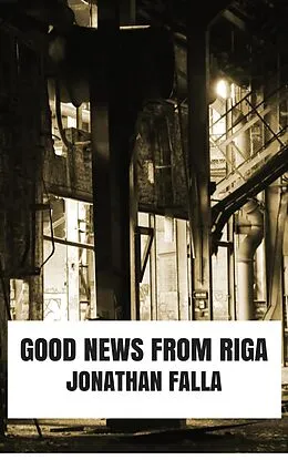 E-Book (epub) Good News From Riga von Jonathan Falla